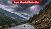 Himachal Weather Alert: Sudden Storms and Landslide Risks Threaten Popular Tourist Routes Today