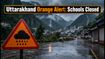 Uttarakhand Orange Alert: Heavy Rain Triggers School Closures and Travel Warnings Across Hill Districts