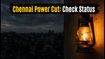 Chennai Power Cut Today: Is Your Area Affected? Check Sunday Maintenance Schedule