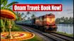 Onam Rush: Southern Railway Launches Special Trains from Chennai to Mangaluru and Kollam