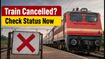 Monsoon Chaos: Indian Railways Cancels Multiple Trains Today, Check Your Route Status