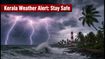 Kerala Weather Alert: IMD Warns of Lightning and Coastal Swell Surge Across Key Districts Today