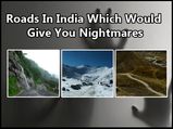 Roads In India Which Would Give You Nightmares