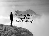 Nepal Bans Solo Trekking, Know Latest Guidelines