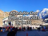 IRCTC Offers Exclusive Char Dham Yatra 2023 As The Registration Begins