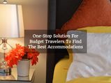 7 Secrets Revealed On How To Find The Best Accommodations For Budget Travelers