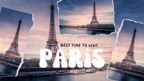 Discovering the Best Time to Visit 10 Famous Places in Paris