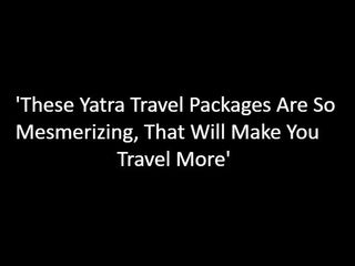 Yatra Travel Packages Offers Best Offers And Coupons Hindi