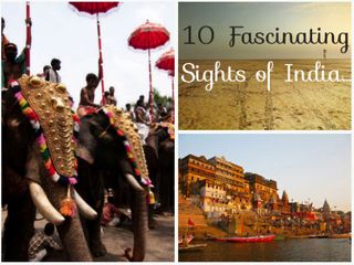 10 Fascinating Sights of India You Must Not Miss