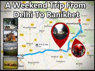 Delhi to Ranikhet: 3-Day Weekend Trip