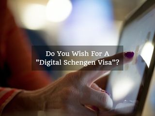 Do You Wish For A Digital Schengen Visa?