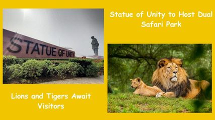 Iconic Statue of Unity to Host Dual Safari Park: Lions and Tigers Await Visitors