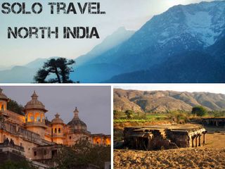 5 Travel Destinations in North India for a Solo Traveller
