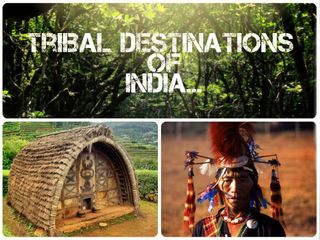 5 Tribal Destinations of India