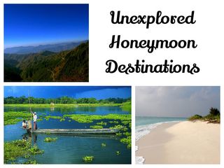 India's Top 5 Unexplored Honeymoon Destinations