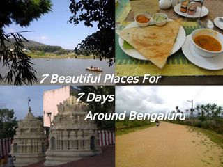 7 Places For 7 Days Around Bengaluru! 