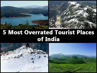 5 Most Overrated Tourist Places In India