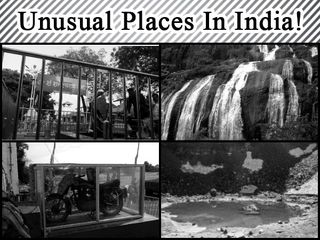 10 Unusual Places You Won't Believe Exist In India