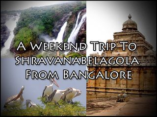 Bangalore To Shravanabelagola Weekend Trip