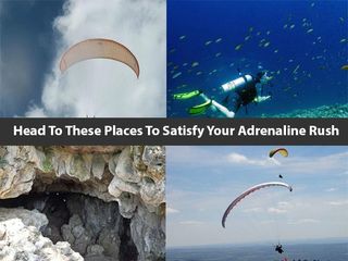 Head To These Places To Satisfy Your Adrenaline Rush