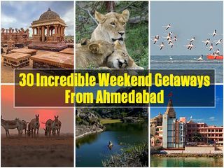 30 Weekend Getaways From Ahmedabad
