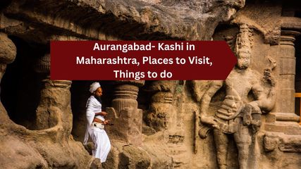 There is a Kashi in Maharashtra! Things to do in Maharashtra and more….