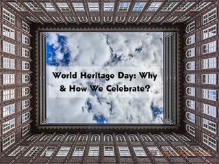 World Heritage Day: Why and How We Celebrate