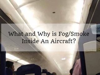 Did You See Fog/Smoke Inside An Aircraft First Time And Got Scared? Click To Know What Is It..
