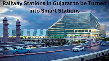 List of Railway Stations in Gujarat to be Turned into Smart Stations