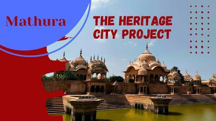 Key Facts about the Heritage City Project near Mathura, Uttar Pradesh