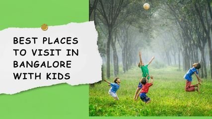 20 Places to Visit in Bangalore with Kids