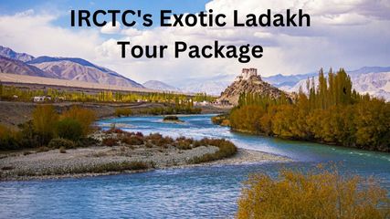 Enjoy the Charms of Ladakh with IRCTC's Exotic Ladakh Tour Package from Mumbai; Check Itinerary