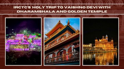 IRCTC Announces 'Holy Trip to Vaishno Devi with Dharamshala and Golden Temple' Package