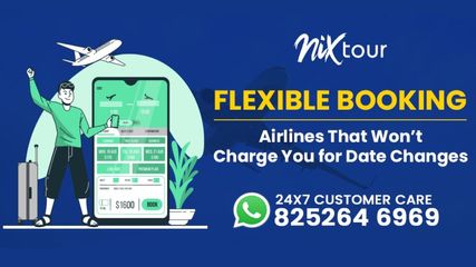 Flexible Booking: Airlines That Won't Charge You for Date Changes