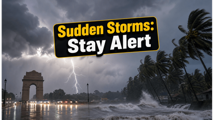 Weather Alert: Delhi, Bengaluru, and Kerala Brace for Sudden Storms and Heavy Rain Today