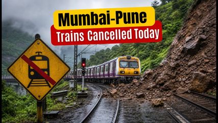 Massive Landslide Hits Karjat-Lonavala: Mumbai-Pune Trains Cancelled and Diverted Today