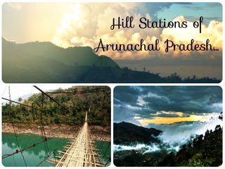 അരുണാചല്‍ പ്രദേശിലെ 5 ഹില്‍സ്റ്റേഷനുകള്‍