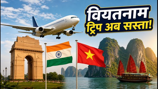 India to Vietnam Flights: New Capacity Boost, Booking Tips, and Travel Guide for 2026