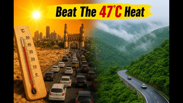 Hyderabad heatwave escapes: Top cooler destinations near Telangana to beat the 47-degree summer heat in May 2026 Hyderabad heatwave escapes: Top cooler destinations near Telangana to beat the 47-degree summer heat in May 2026