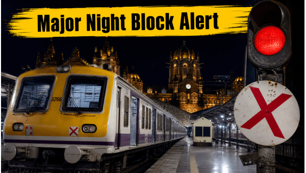 Mumbai Local Train Night Block: CSMT to Kurla Service Disruptions and Schedule Changes 2026