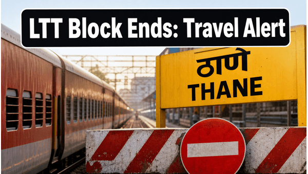 Mumbai LTT Mega Block Ends Today: Essential Travel Updates, Train Diversions, and Passenger Advice for 2026
