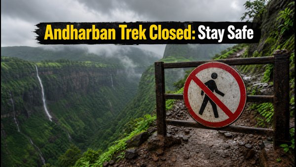Andharban Trek Closed 2026: Official Landslide Updates and Safe Monsoon Alternatives for Trekkers Andharban Trek Closed 2026: Official Landslide Updates and Safe Monsoon Alternatives for Trekkers