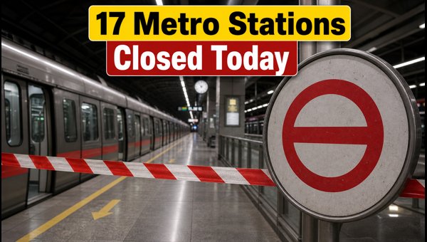 Delhi Metro Station Closures Today: 17 Central Hubs Shut Down, Check Interchange and Alternate Routes for 2026 Delhi Metro Station Closures Today: 17 Central Hubs Shut Down, Check Interchange and Alternate Routes for 2026