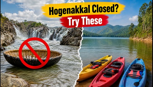 Hogenakkal Falls Coracle Ban 2026: Best Safe Weekend Trip Alternatives Near Bengaluru for Travelers Hogenakkal Falls Coracle Ban 2026: Best Safe Weekend Trip Alternatives Near Bengaluru for Travelers