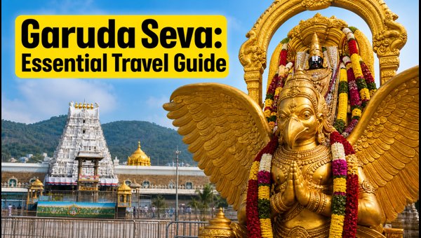 Tirumala Garuda Seva 2026: Complete Guide to Traffic, Parking, Darshan Timings, and Travel Routes