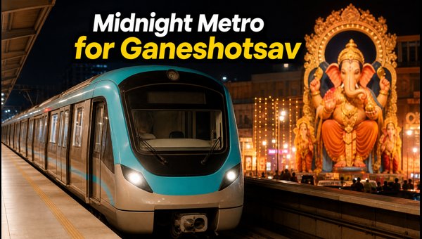 Mumbai Metro Aqua Line Extends Midnight Services for Ganeshotsav 2026: Full Schedule and Travel Guide Mumbai Metro Aqua Line Extends Midnight Services for Ganeshotsav 2026: Full Schedule and Travel Guide