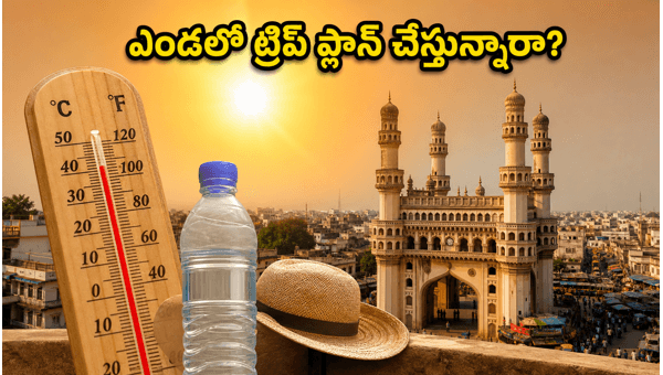 Hyderabad Weekend Trips: Essential Heatwave Safety Tips and Travel Guide for May 2026