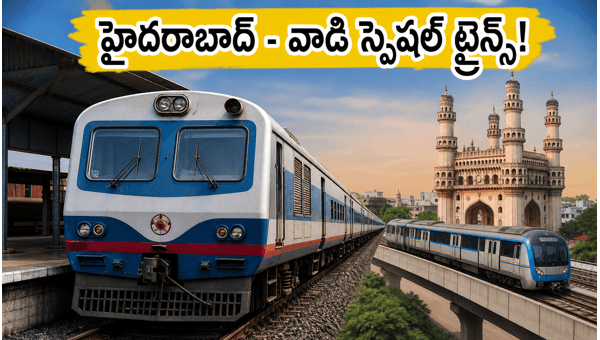 Hyderabad to Wadi Special Trains 2026: SCR Announces New Services for Passengers